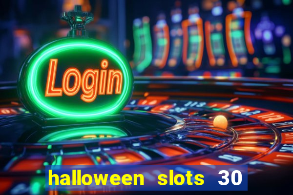 halloween slots 30 linhas multi jogos